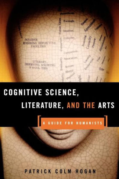 Cognitive Science, Literature, and the Arts: A Guide for Humanists / Edition 1