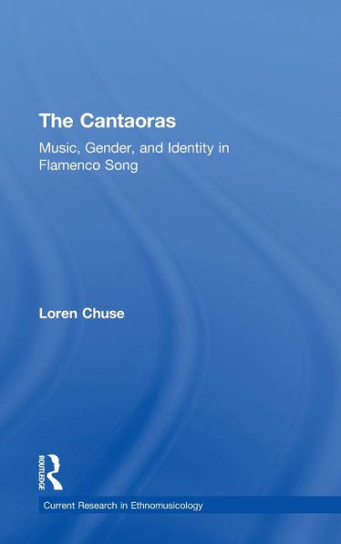 Cantaoras: Music, Gender and Identity in Flamenco Song