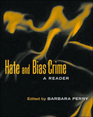 Title: Hate and Bias Crime: A Reader / Edition 1, Author: Barbara Perry