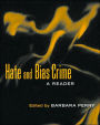 Hate and Bias Crime: A Reader / Edition 1