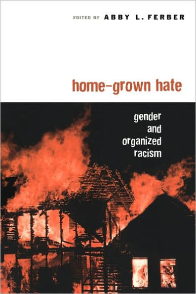 Home-Grown Hate: Gender and Organized Racism / Edition 1