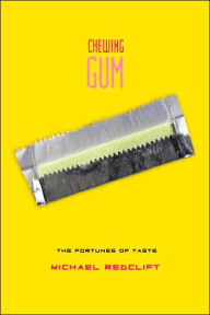 Title: Chewing Gum: The Fortunes of Taste / Edition 1, Author: Michael Redclift