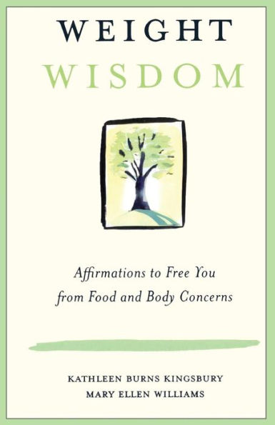 Weight Wisdom: Affirmations to Free You from Food and Body Concerns