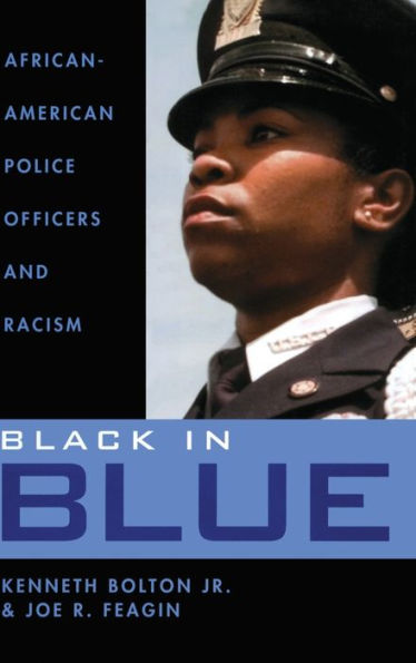 Black in Blue: African-American Police Officers and Racism / Edition 1