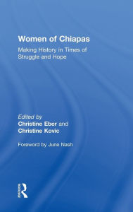 Title: Women of Chiapas: Making History in Times of Struggle and Hope / Edition 1, Author: Christine Eber