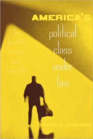 Title: America's Political Class Under Fire: The Twentieth Century's Great Culture War / Edition 1, Author: David A. Horowitz