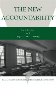 Title: The New Accountability: High Schools and High-Stakes Testing / Edition 1, Author: Martin Carnoy