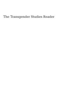 Title: The Transgender Studies Reader / Edition 1, Author: Susan Stryker