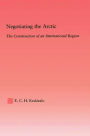 Negotiating the Arctic: The Construction of an International Region