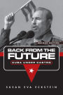 Back From the Future: Cuba Under Castro / Edition 2