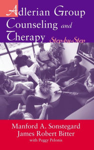 Title: Adlerian Group Counseling and Therapy: Step-by-Step / Edition 1, Author: James Robert Bitter