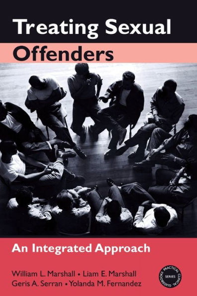 Treating Sexual Offenders: An Integrated Approach / Edition 1