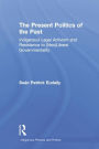 The Present Politics of the Past: Indigenous Legal Activism and Resistance to (Neo)Liberal Governmentality / Edition 1