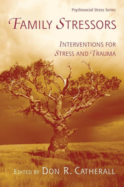 Family Stressors: Interventions for Stress and Trauma / Edition 1