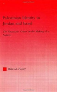 Title: Palestinian Identity in Jordan and Israel: The Necessary 