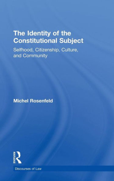 the Identity of Constitutional Subject: Selfhood, Citizenship, Culture, and Community