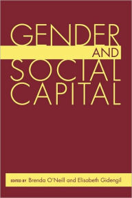 Title: Gender and Social Capital, Author: Brenda O'Neill