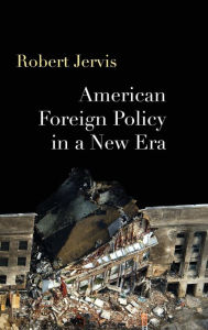 Title: American Foreign Policy in a New Era / Edition 1, Author: Robert Jervis