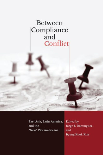 Between Compliance and Conflict: East Asia, Latin America and the "New" Pax Americana