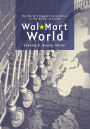 Wal-Mart World: The World's Biggest Corporation in the Global Economy / Edition 1