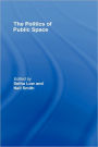The Politics of Public Space