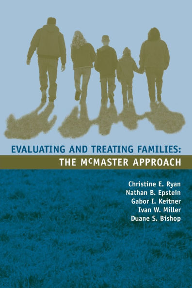 Evaluating and Treating Families: The McMaster Approach / Edition 1