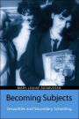 Becoming Subjects: Sexualities and Secondary Schooling / Edition 1
