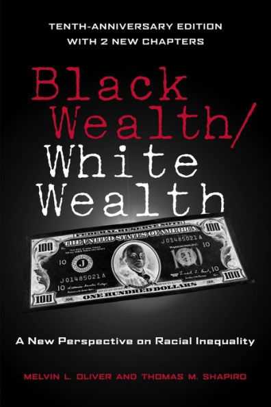 Black Wealth / White Wealth: A New Perspective on Racial Inequality / Edition 2