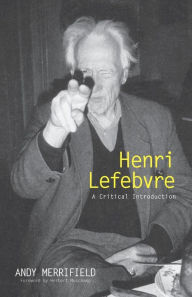 Title: Henri Lefebvre: A Critical Introduction / Edition 1, Author: Andrew Merrifield