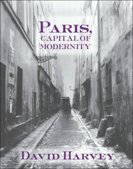 Paris, Capital of Modernity / Edition 1