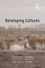 Title: Developing Cultures: Case Studies / Edition 1, Author: Lawrence E. Harrison