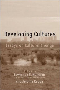Title: Developing Cultures: Essays on Cultural Change, Author: Lawrence E. Harrison