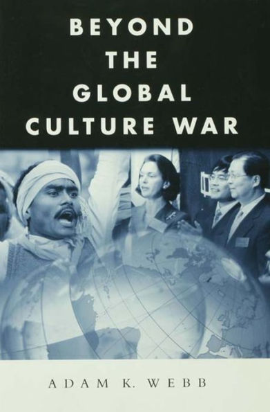 Beyond the Global Culture War / Edition 1