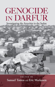 Title: Genocide in Darfur: Investigating the Atrocities in the Sudan / Edition 1, Author: Samuel Totten