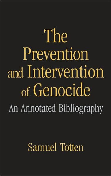 The Prevention and Intervention of Genocide: An Annotated Bibliography / Edition 1