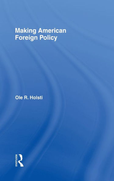 Making American Foreign Policy / Edition 1
