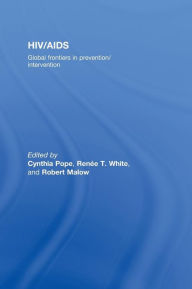 Title: HIV/AIDS: Global Frontiers in Prevention/Intervention / Edition 1, Author: Cynthia Pope