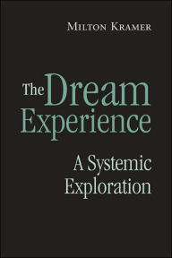 Title: The Dream Experience: A Systematic Exploration, Author: Milton Kramer