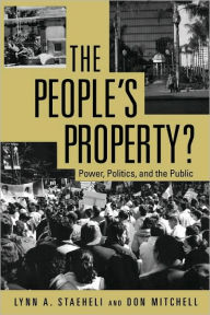 Title: The People's Property?: Power, Politics, and the Public. / Edition 1, Author: Lynn Staeheli