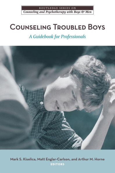 Counseling Troubled Boys: A Guidebook for Professionals / Edition 1