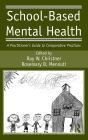 School-Based Mental Health: A Practitioner's Guide to Comparative Practices / Edition 1