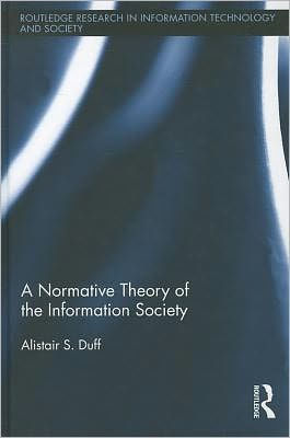 A Normative Theory of the Information Society / Edition 1