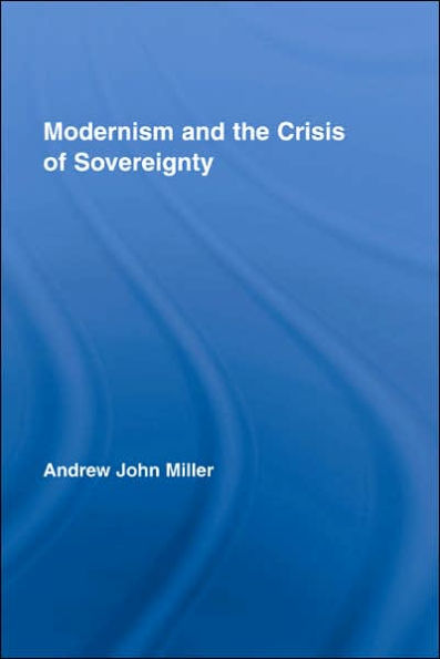 Modernism and the Crisis of Sovereignty