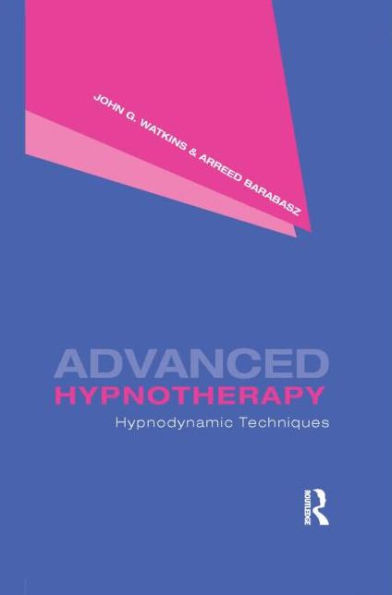 Advanced Hypnotherapy: Hypnodynamic Techniques / Edition 1