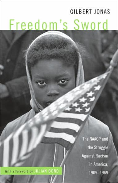 Freedom's Sword: The NAACP and the Struggle Against Racism in America, 1909-1969 / Edition 1