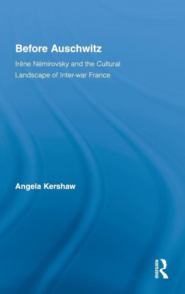 Before Auschwitz: Irène Némirovsky and the Cultural Landscape of Inter-war France