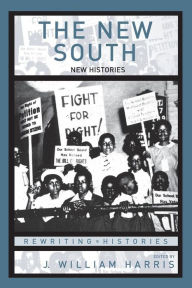 Title: The New South: New Histories / Edition 1, Author: J. William Harris