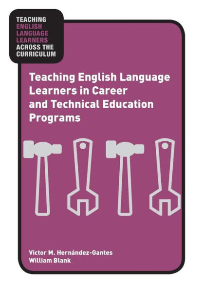 Teaching English Language Learners in Career and Technical Education Programs / Edition 1