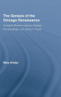 The Genesis of the Chicago Renaissance: Theodore Dreiser, Langston Hughes, Richard Wright, and James T. Farrell