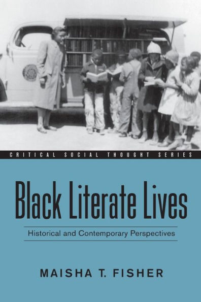 Black Literate Lives: Historical and Contemporary Perspectives / Edition 1